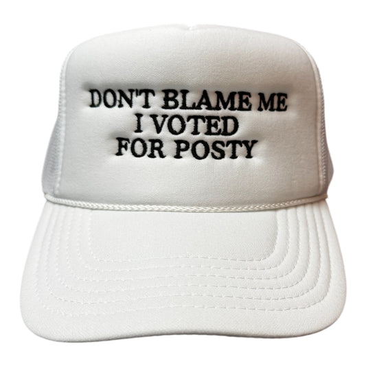 Don’t Blame Me I voted for Posty